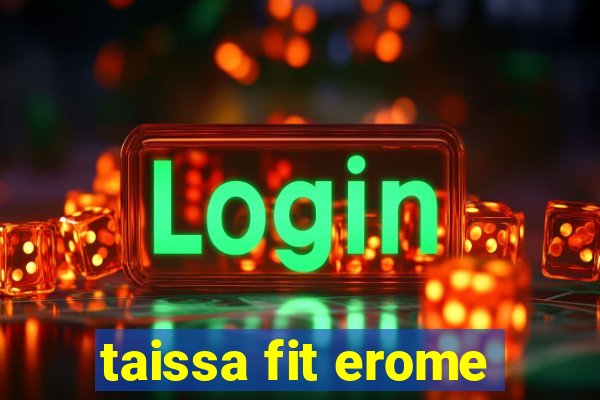 taissa fit erome